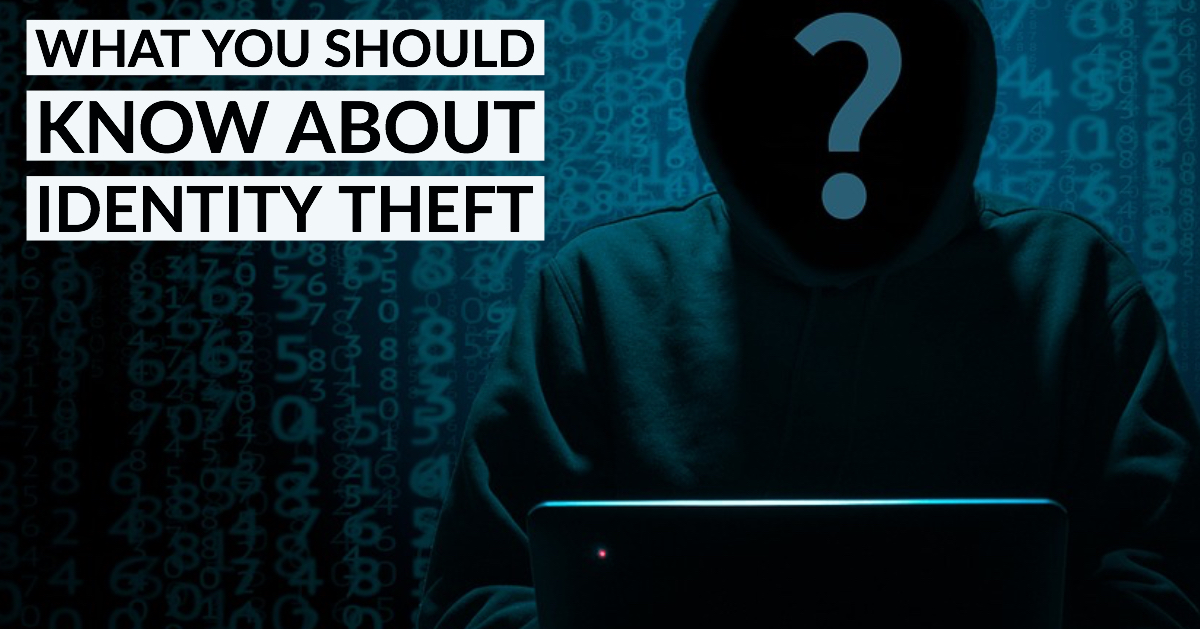 What You Should Know About Identity Theft